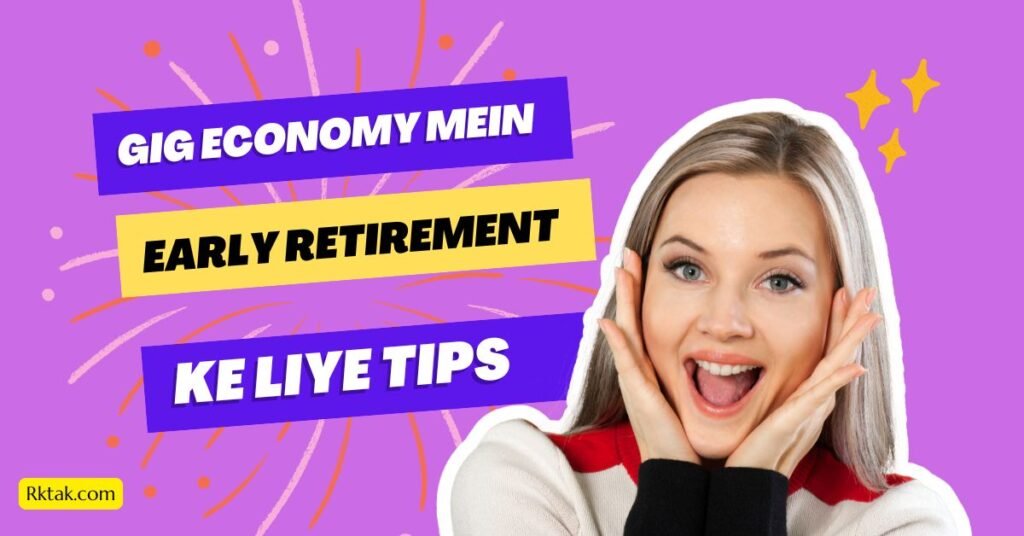 Gig Economy Mein Early Retirement Ke Liye Tips