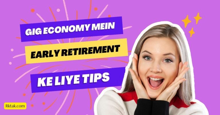 Gig Economy Mein Early Retirement Ke Liye Tips