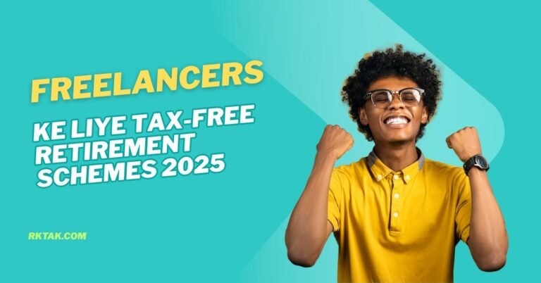 Freelancers Ke Liye Tax-Free Retirement Schemes 2025