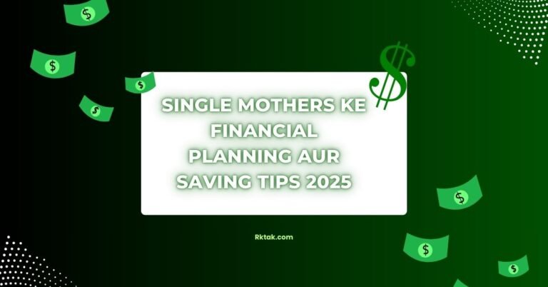 Single Mothers ke Financial Planning aur Saving Tips 2025